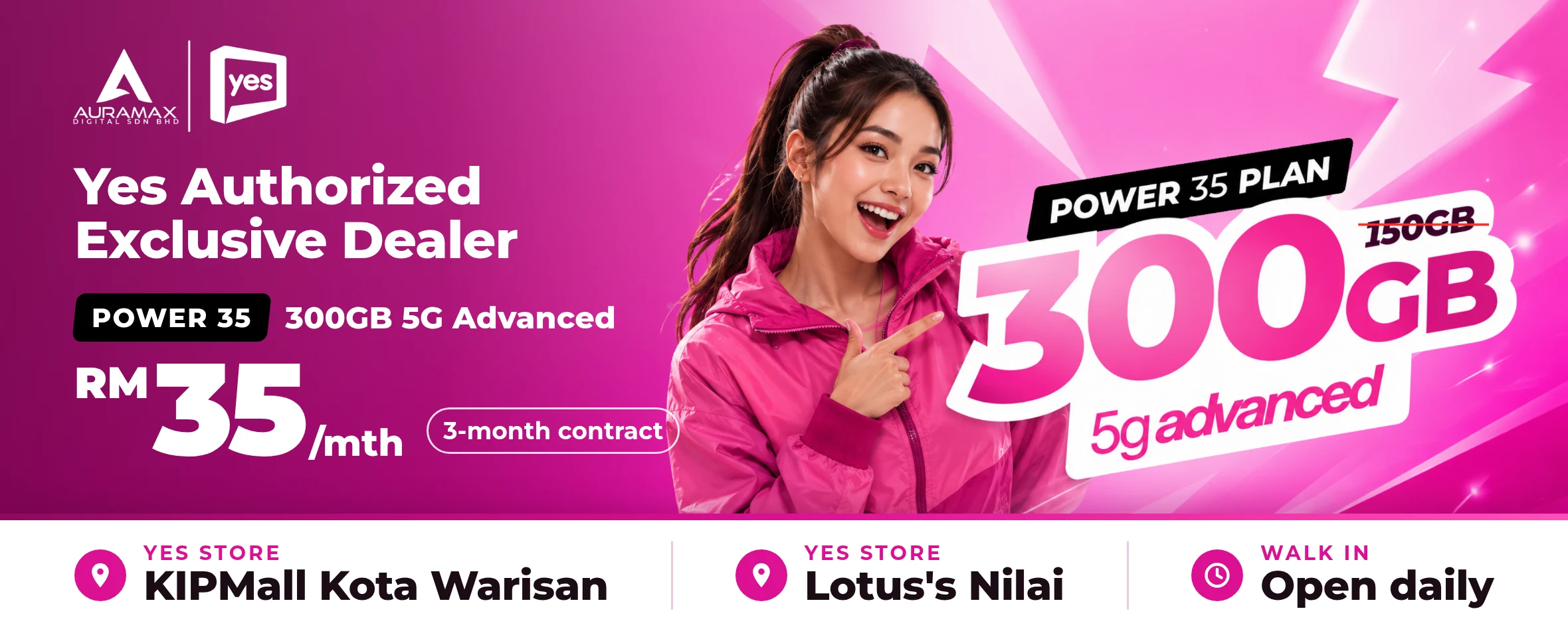Auramax Digital – Yes Authorized Exclusive Dealer. Power 35: 300GB 5G Advanced at RM35/mth, 3-month contract. Yes Store KIPMall Kota Warisan and Yes Store Lotus's Nilai, open daily.