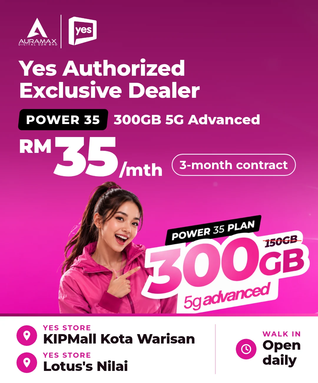 Auramax Digital – Yes Authorized Exclusive Dealer. Power 35: 300GB 5G Advanced at RM35/mth, 3-month contract. Yes Store KIPMall Kota Warisan and Yes Store Lotus's Nilai, open daily.